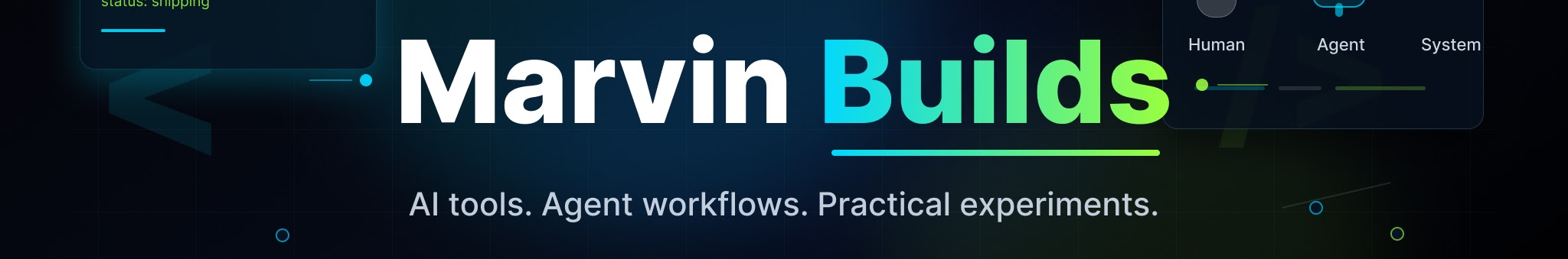 Marvin Builds YouTube 頻道橫幅：AI tools. Agent workflows. Practical experiments.